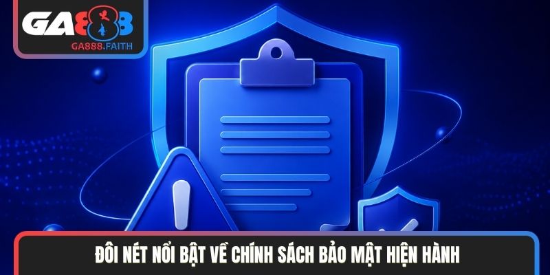Đôi nét nổi bật về chính sách bảo mật hiện hành