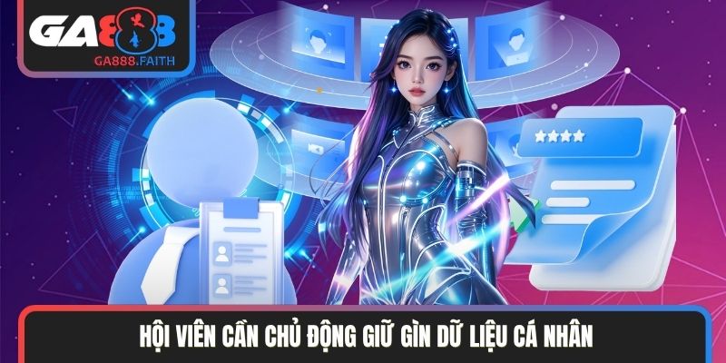 Hội viên cần chủ động giữ gìn dữ liệu cá nhân