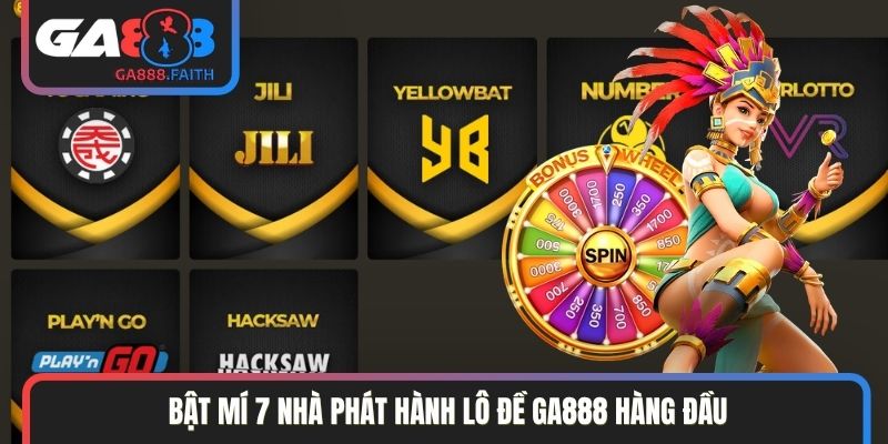 Bật mí 7 nhà phát hành lô đề GA888 hàng đầu