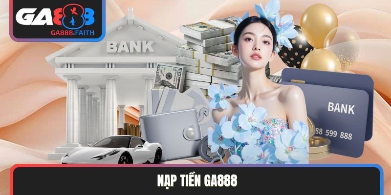 Nạp tiền GA888