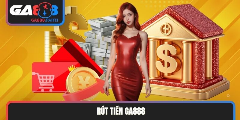 rút tiền GA888